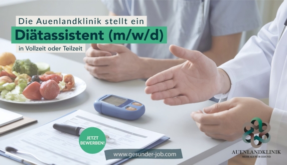 Die Auenlandklinik stellt ein: Diätassistent (m/w/d) in Vollzeit oder Teilzeit