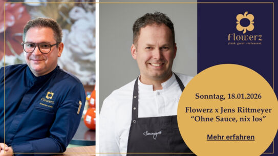 „Ohne Sauce, nix los" Sternekoch Jens Rittmeyer zu Gast im Restaurant Flowerz