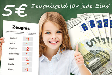 Zeugnisaktion: Fünf Euro für jede Eins!