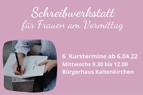 Schreibwerkstatt am Vormittag für Frauen