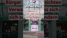 Mission 30: Bürger sollen verzichten – Verwaltung muss sich selbst verändern